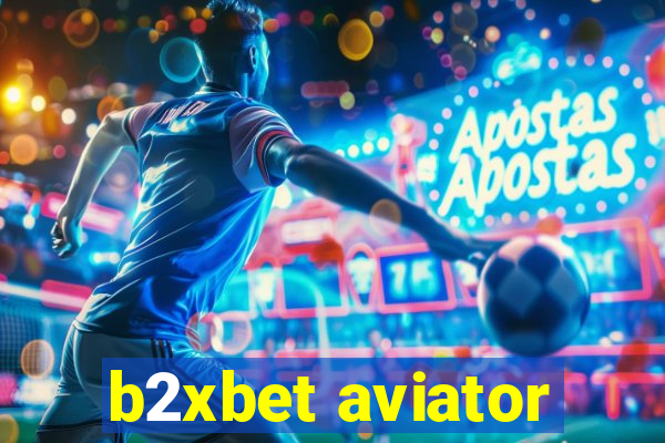 b2xbet aviator